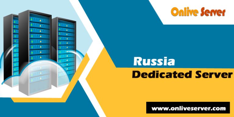 Why You are Selecting Russia Dedicated Server Solution