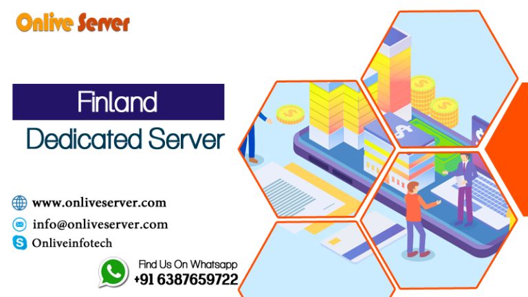 Learn How to Get Finland-Dedicated Server to Start Your Business