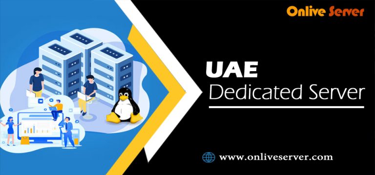 UAE Dedicated Server from Onlive Server: Enlarge Your Business the in World-Wide