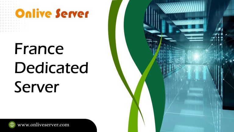 Choose High Assured France Dedicated  Server Hosting