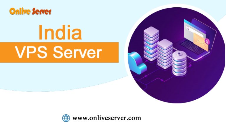 Why Pick India VPS Server Through Onlive Server?